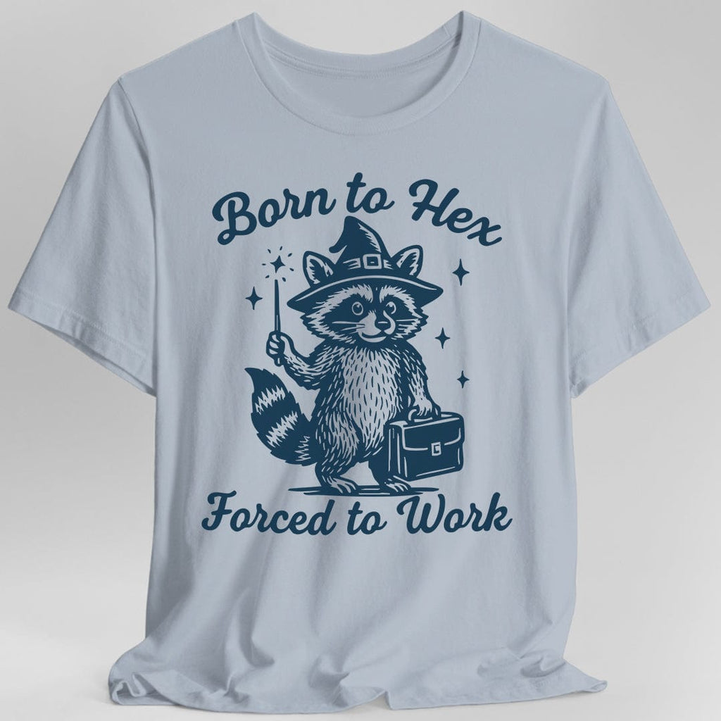 Born to Hex Forced to Work Raccoon T-Shirt