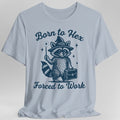 Born to Hex Forced to Work Raccoon T-Shirt