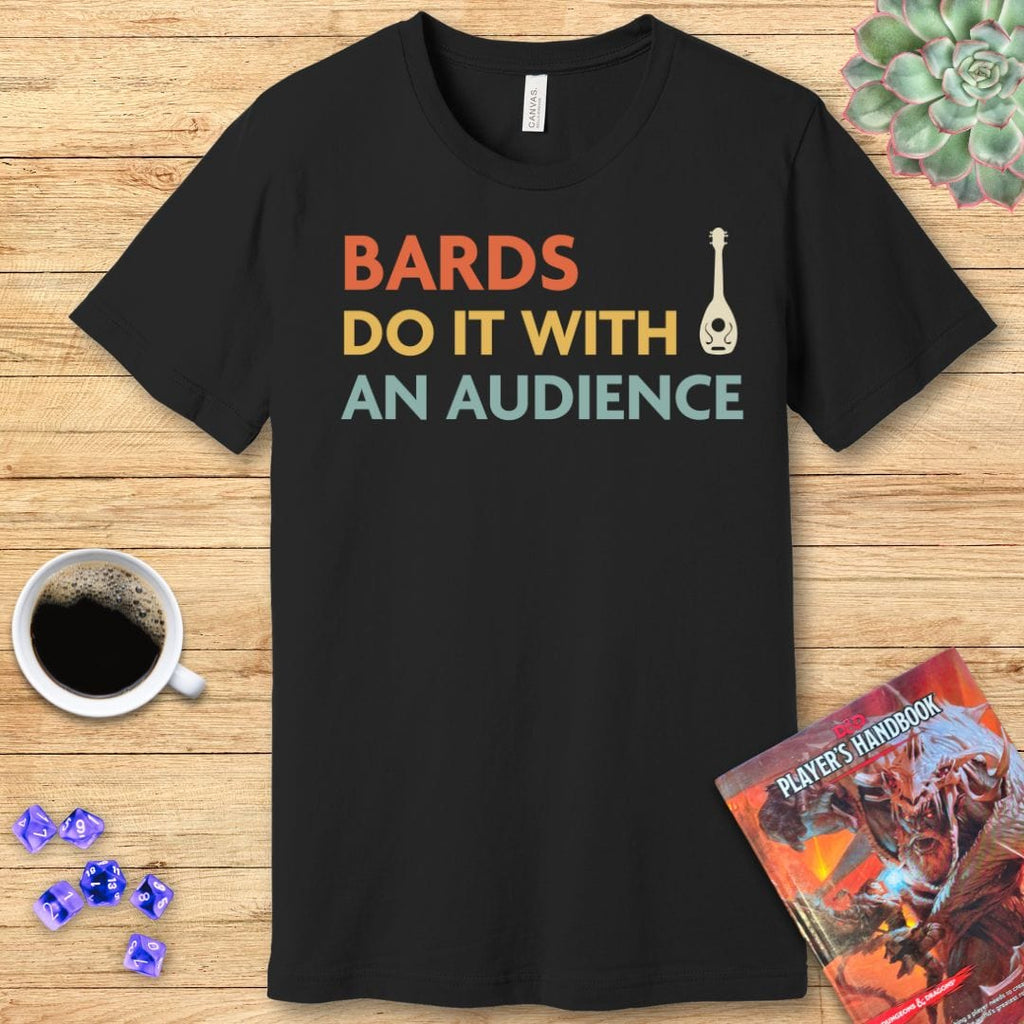 D&D Bards Do It With An Audience Shirt