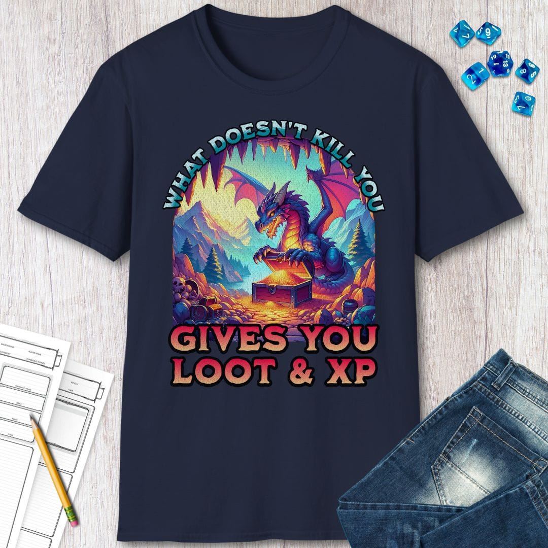 D&D Dragon Shirt - What Doesn't Kill You Gives You Loot & XP