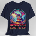 D&D Dragon Shirt - What Doesn't Kill You Gives You Loot & XP