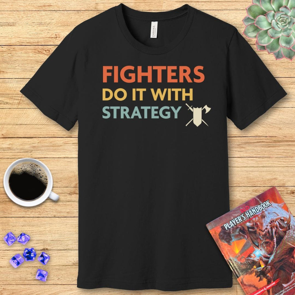 D&D Fighters Do It With Strategy Shirt