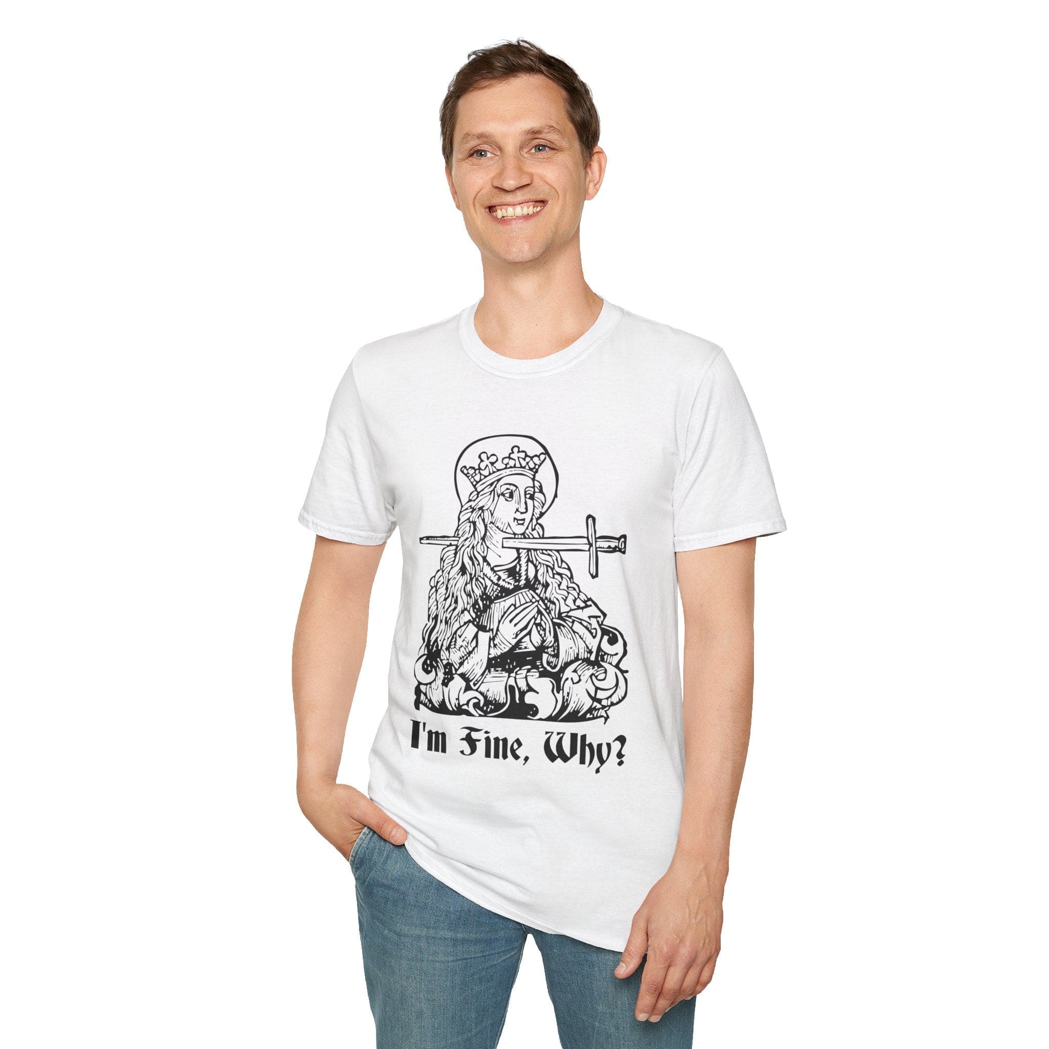 I'm Fine Why Medieval T-shirt
