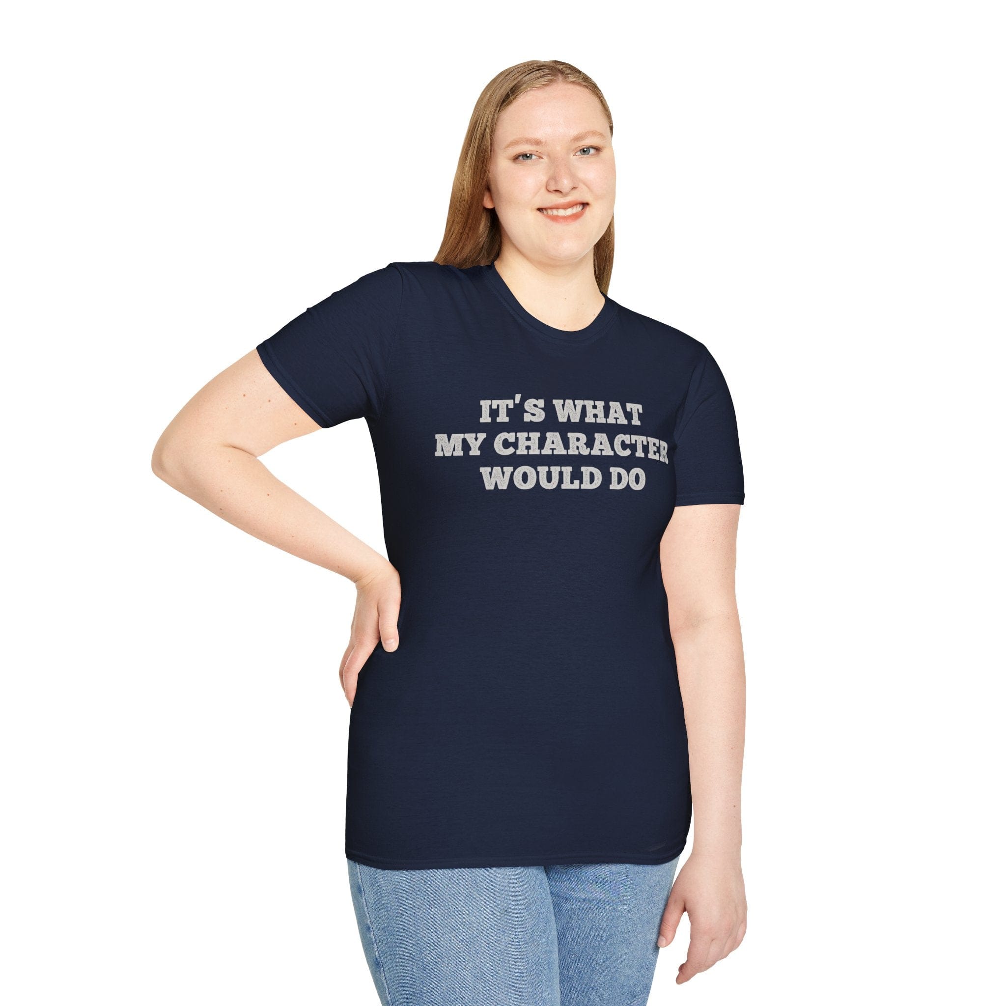 It's What My Character Would Do Shirt