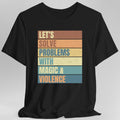 Let's Solve Problems With Magic & Violence Retro T-shirt