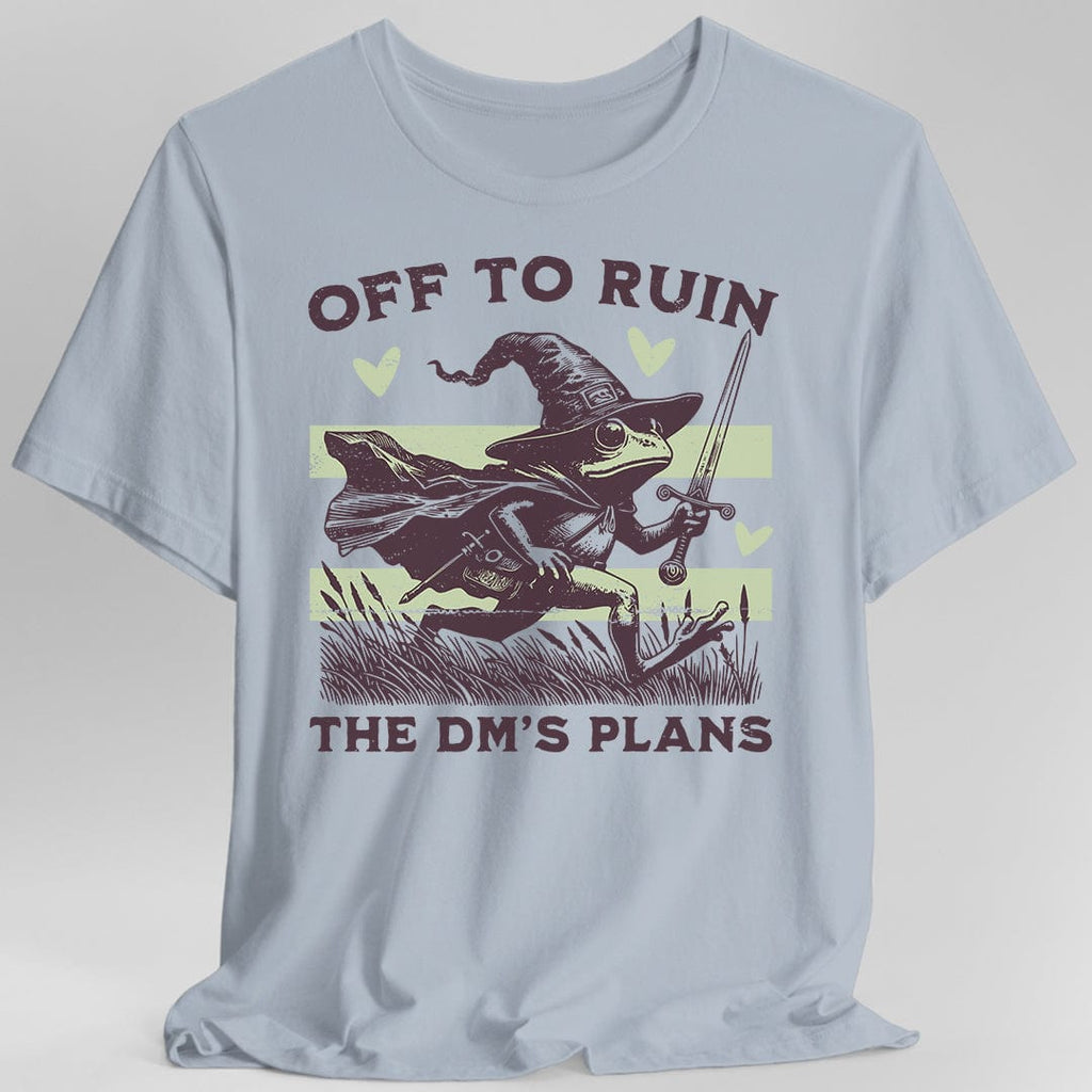 Off to Ruin the DM’s Plans T-shirt